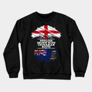 English Grown With Caymanian Roots - Gift for Caymanian With Roots From Cayman Islands Crewneck Sweatshirt